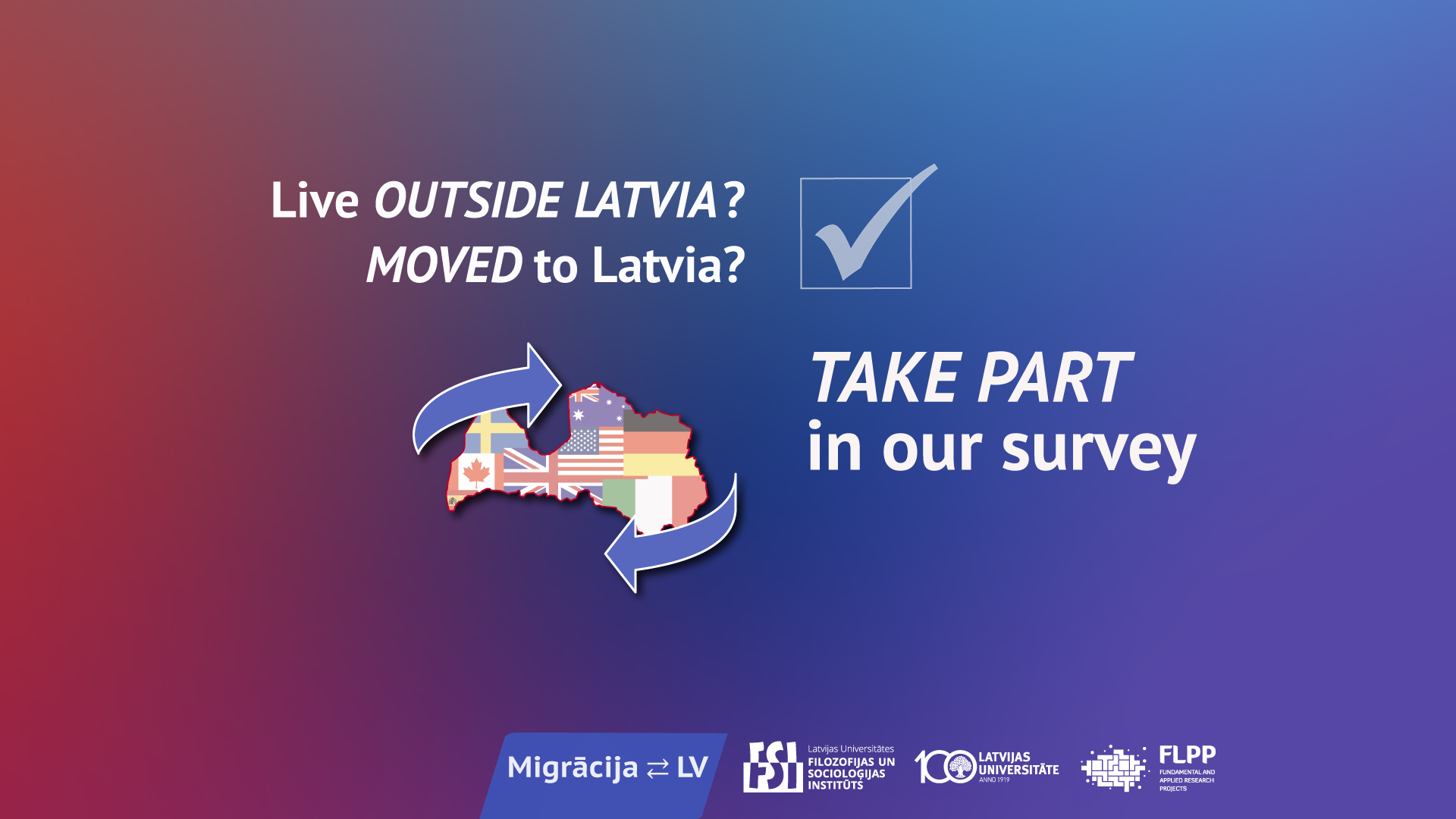 Live outside Latvia? Moved to Latvia? Participate in our survey!